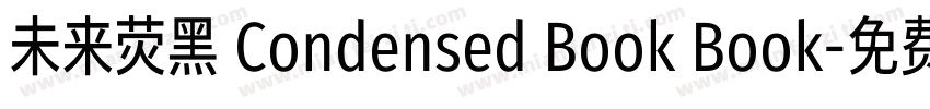 未来荧黑 Condensed Book Book字体转换